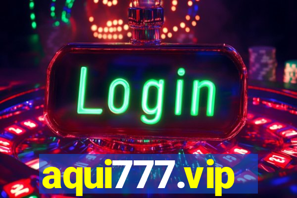 aqui777.vip