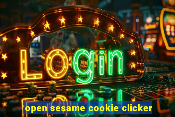 open sesame cookie clicker