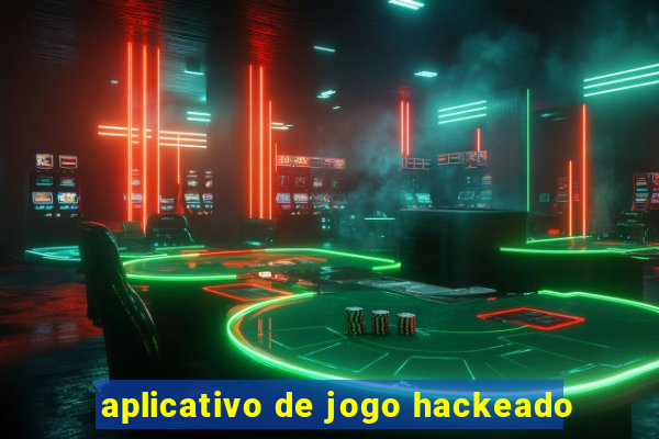 aplicativo de jogo hackeado