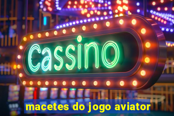 macetes do jogo aviator