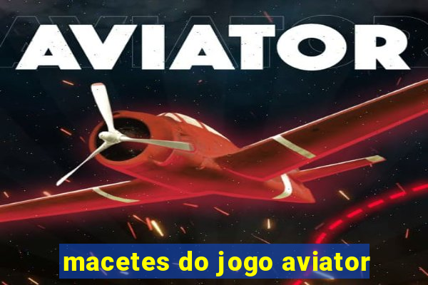 macetes do jogo aviator