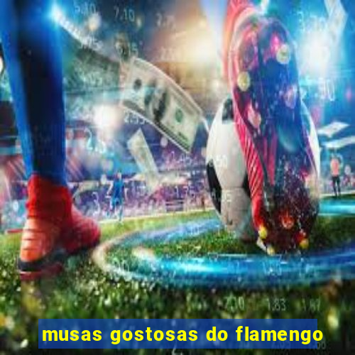 musas gostosas do flamengo