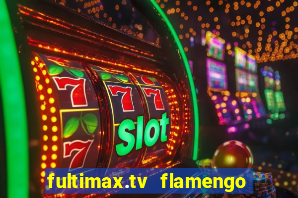 fultimax.tv flamengo ao vivo