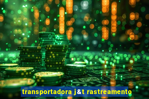 transportadora j&t rastreamento