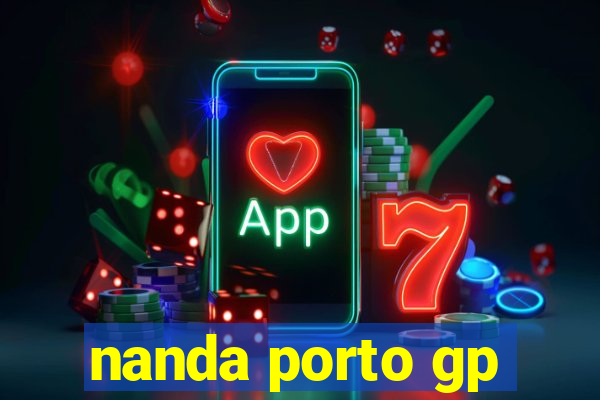 nanda porto gp