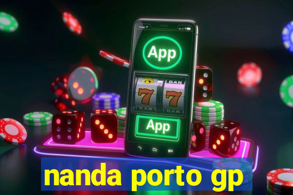 nanda porto gp