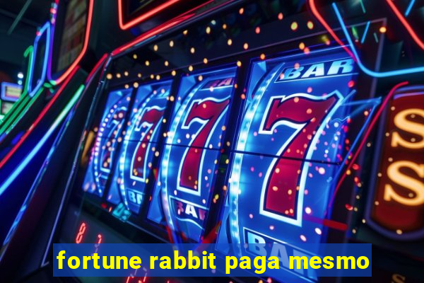 fortune rabbit paga mesmo