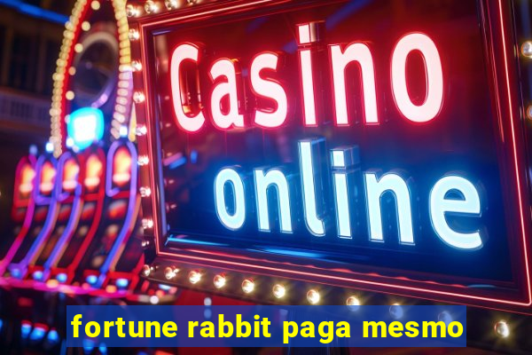 fortune rabbit paga mesmo