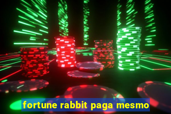 fortune rabbit paga mesmo