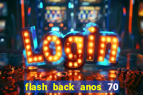 flash back anos 70 80 90 internacional download