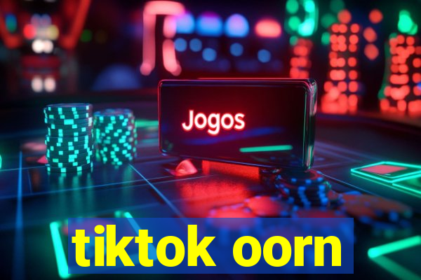 tiktok oorn