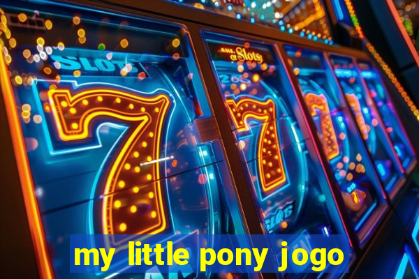 my little pony jogo