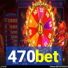 470bet