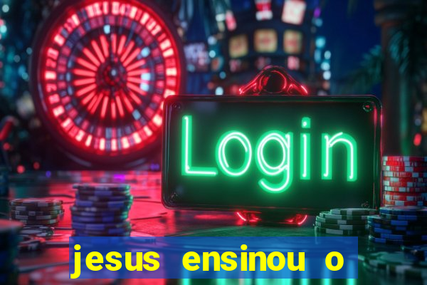 jesus ensinou o segredo da prosperidade