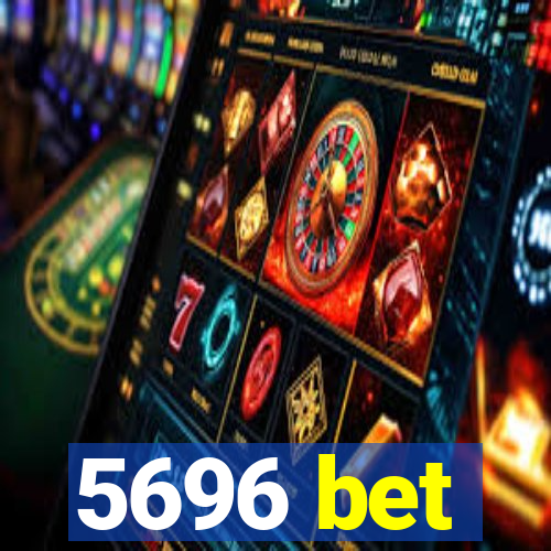 5696 bet