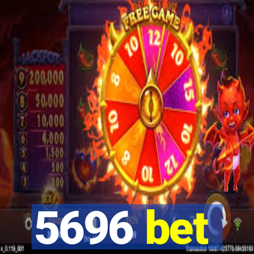 5696 bet