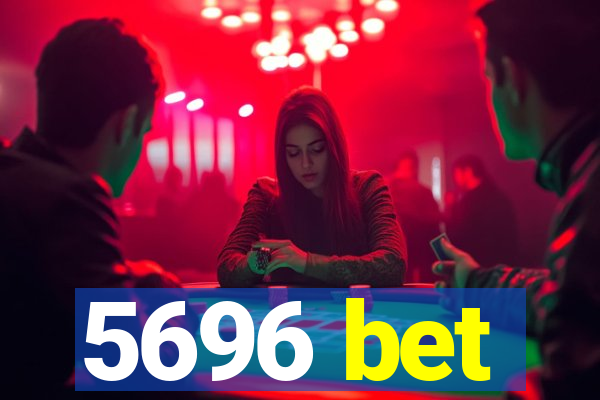 5696 bet