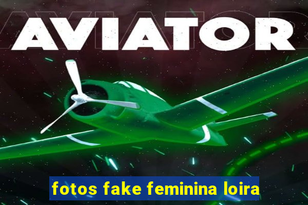 fotos fake feminina loira