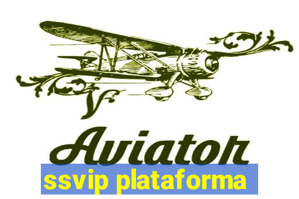 ssvip plataforma