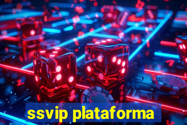 ssvip plataforma