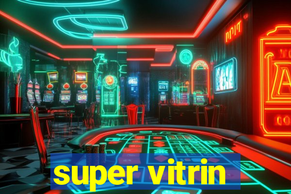 super vitrin