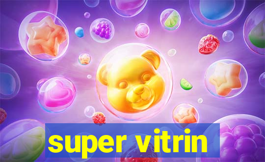 super vitrin