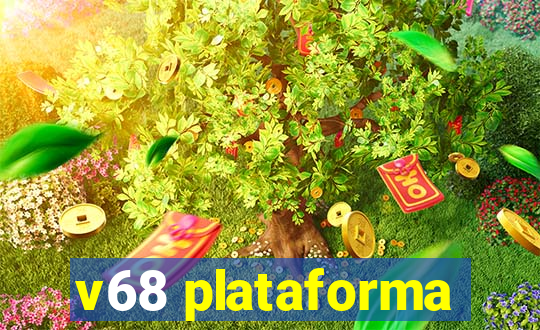 v68 plataforma