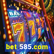 bet 585.com