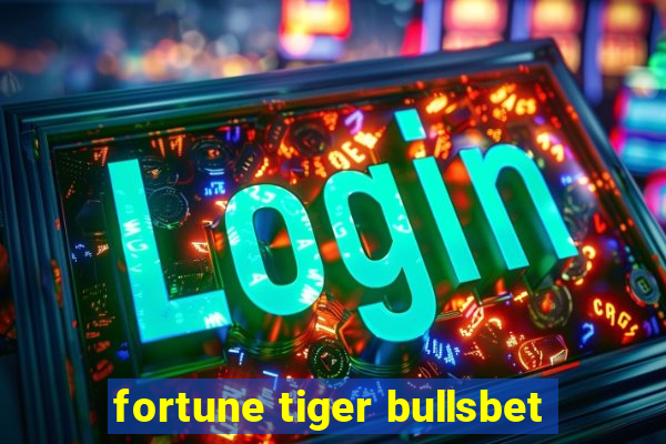 fortune tiger bullsbet