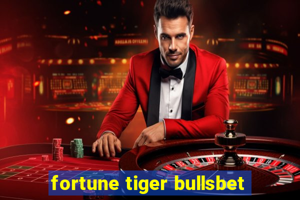 fortune tiger bullsbet