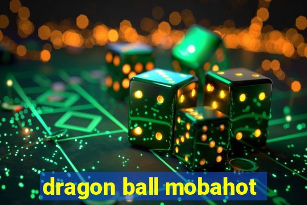 dragon ball mobahot