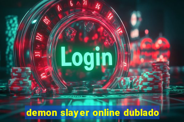 demon slayer online dublado