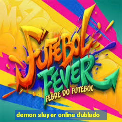 demon slayer online dublado