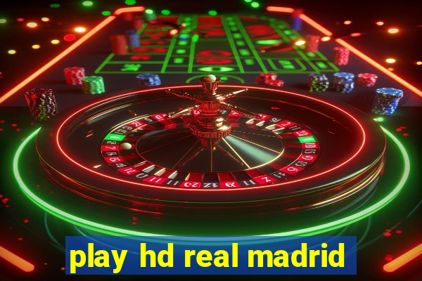 play hd real madrid