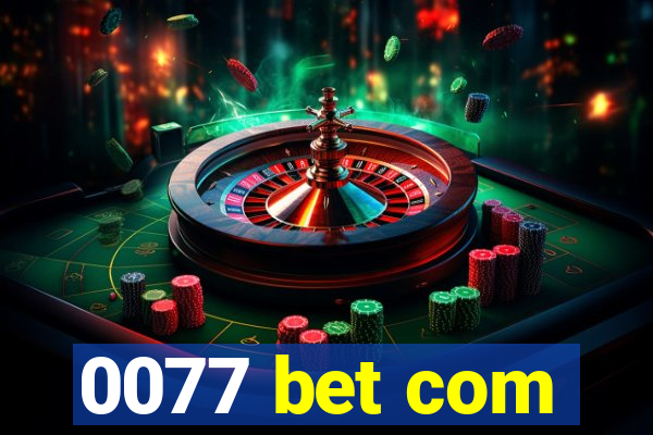 0077 bet com