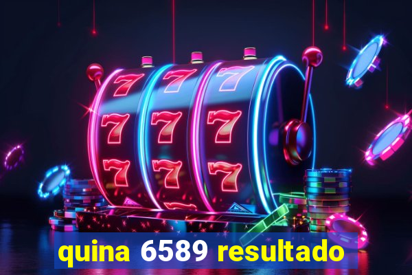 quina 6589 resultado