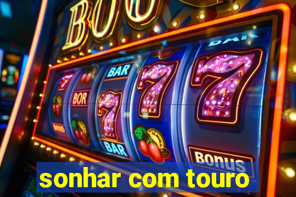 sonhar com touro