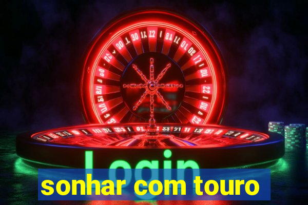 sonhar com touro