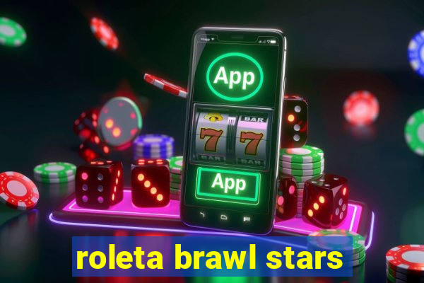 roleta brawl stars