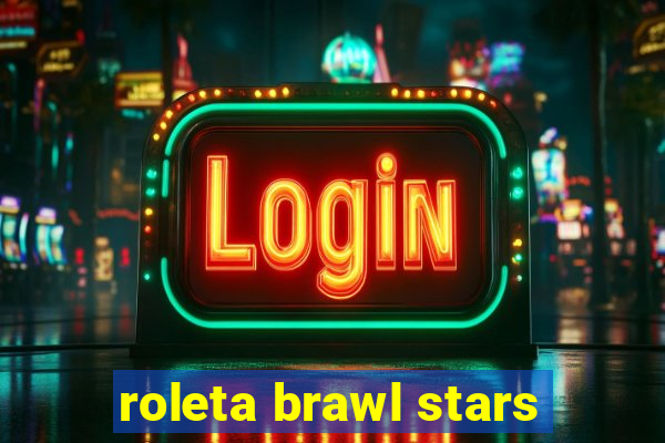 roleta brawl stars