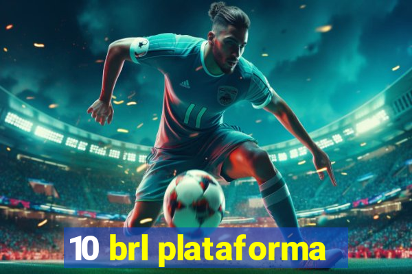 10 brl plataforma