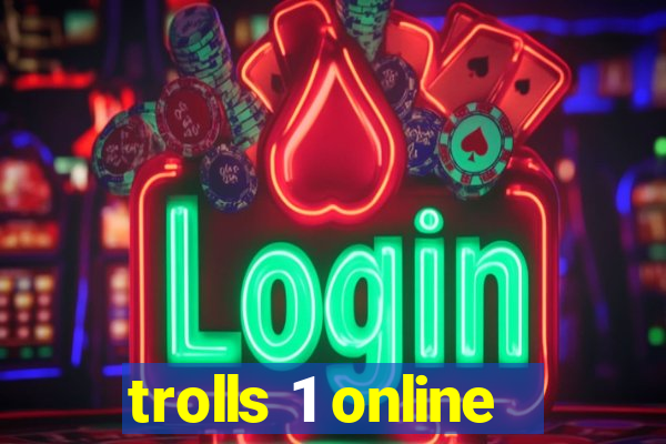 trolls 1 online