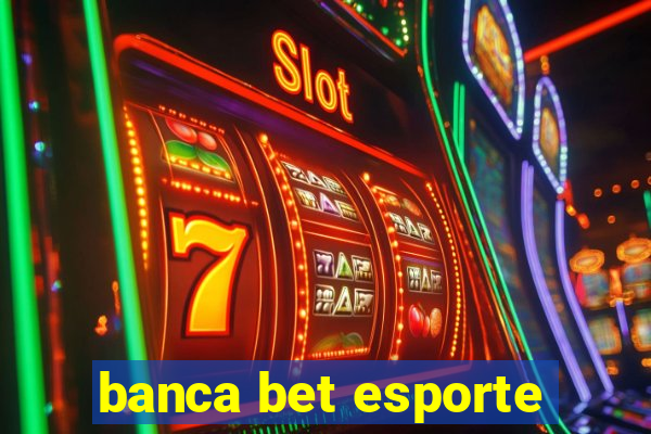 banca bet esporte