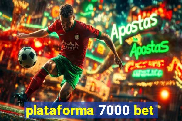 plataforma 7000 bet