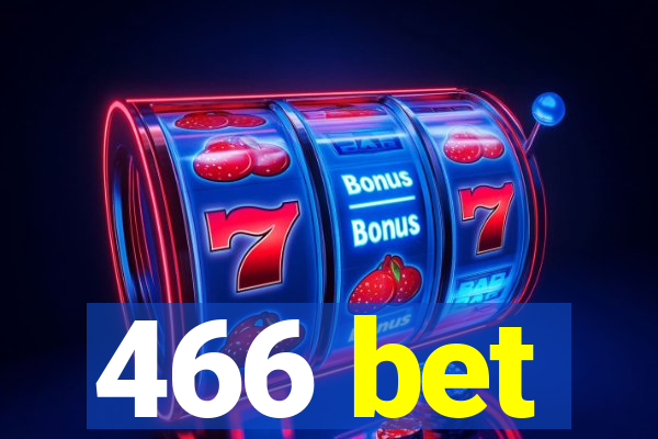 466 bet