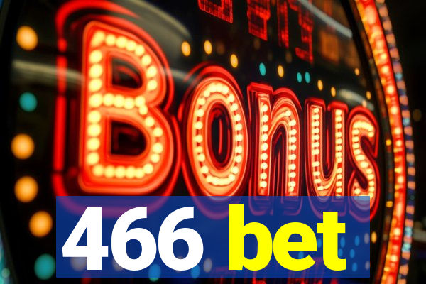 466 bet