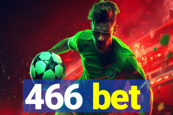 466 bet