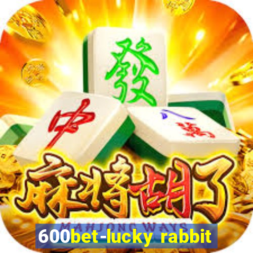 600bet-lucky rabbit