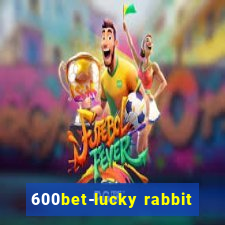 600bet-lucky rabbit