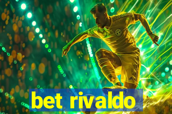 bet rivaldo